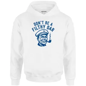 Don't Be a Filthy Oar - Unisex Hoodie