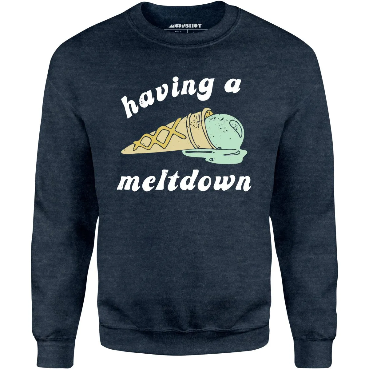 Having a Meltdown - Ice Cream - Unisex Sweatshirt