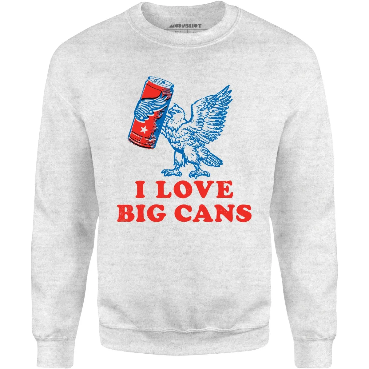 I Love Big Cans - Unisex Sweatshirt