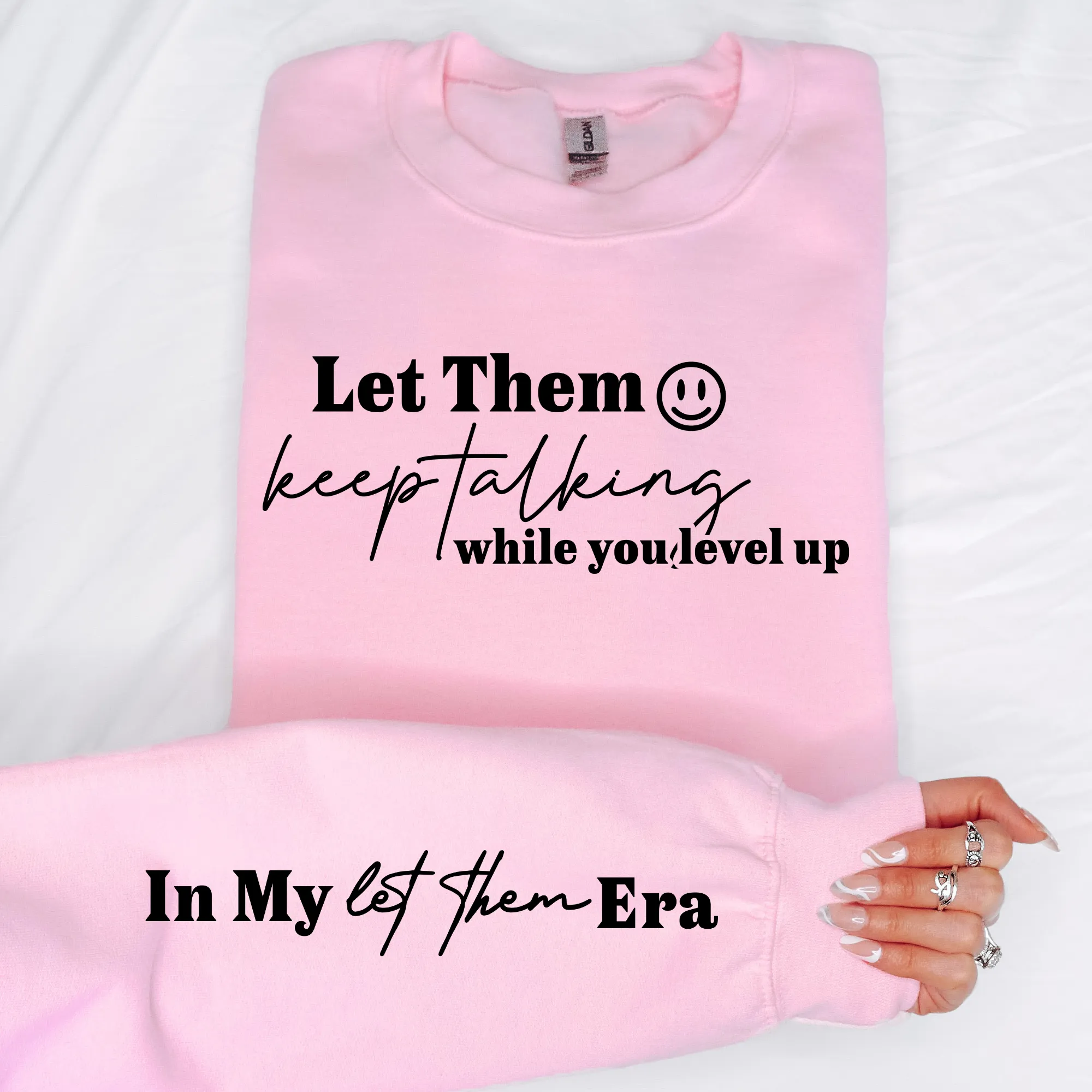 Let Them Keep Talking Sweatshirt w/Sleeve Quote