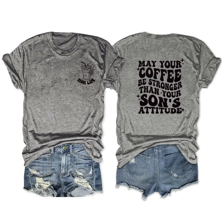 MAY YOUR COFFEE Printed short-sleeved casual loose T-shirt women