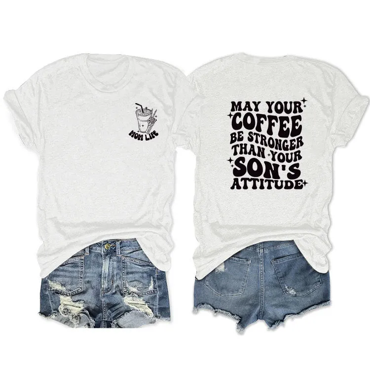 MAY YOUR COFFEE Printed short-sleeved casual loose T-shirt women