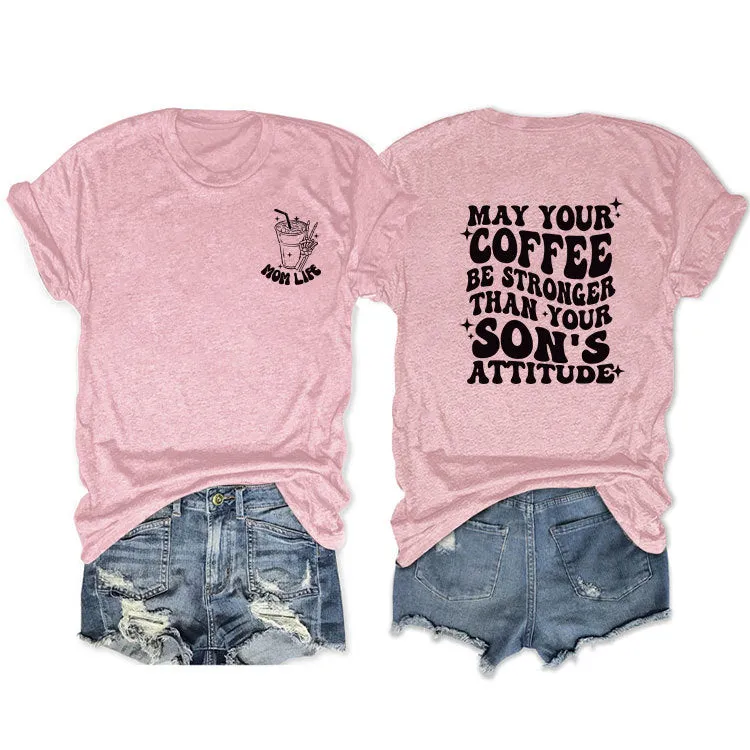 MAY YOUR COFFEE Printed short-sleeved casual loose T-shirt women