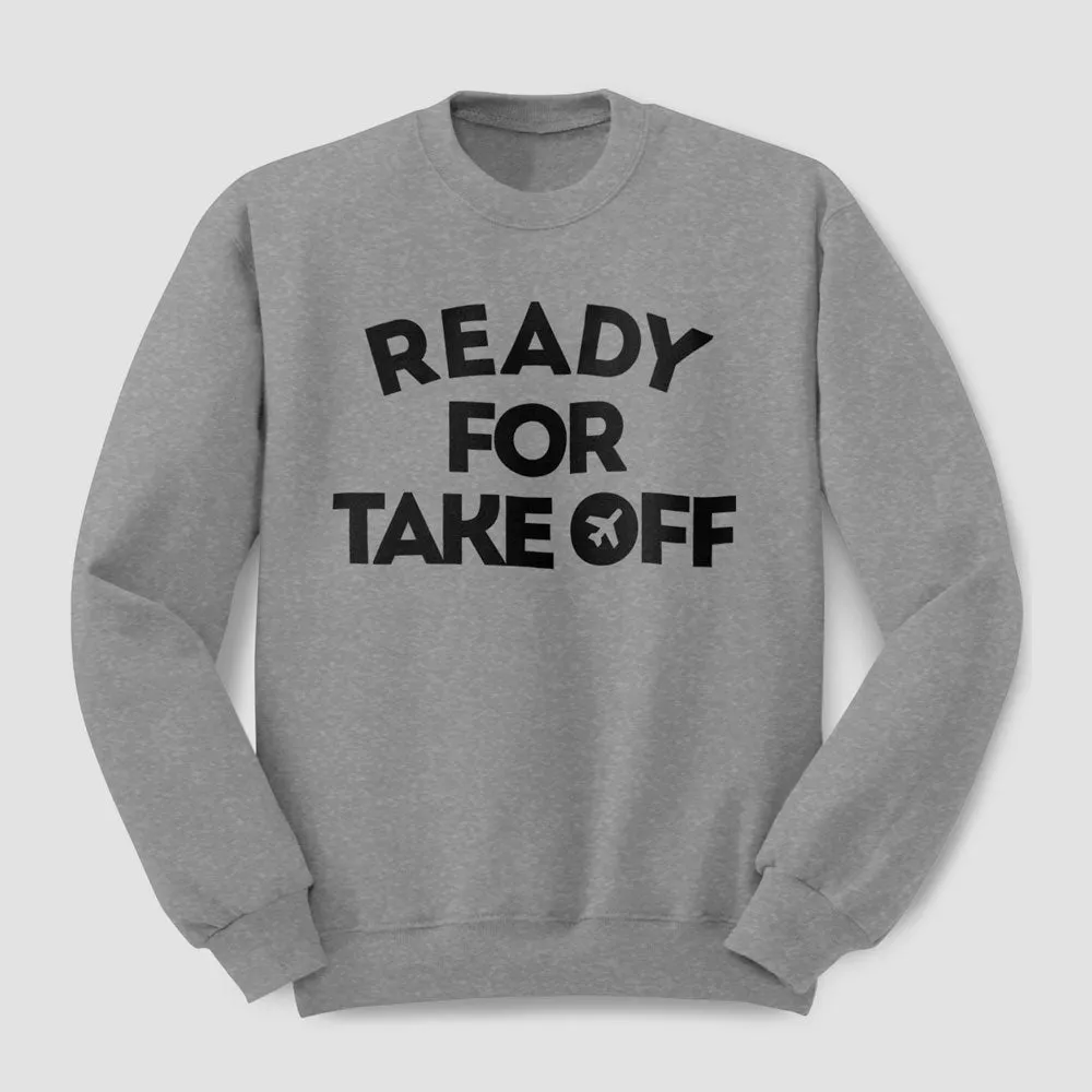 Ready for Take Off - Sweatshirt