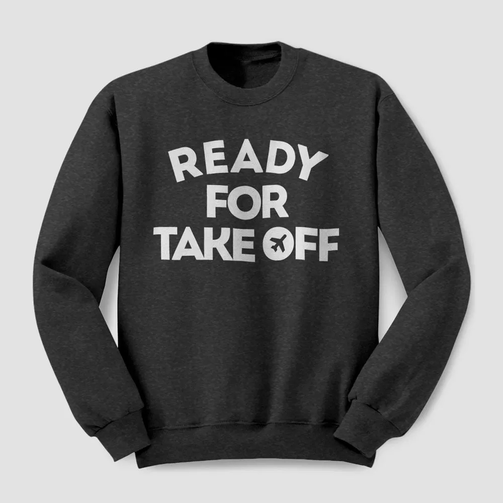 Ready for Take Off - Sweatshirt