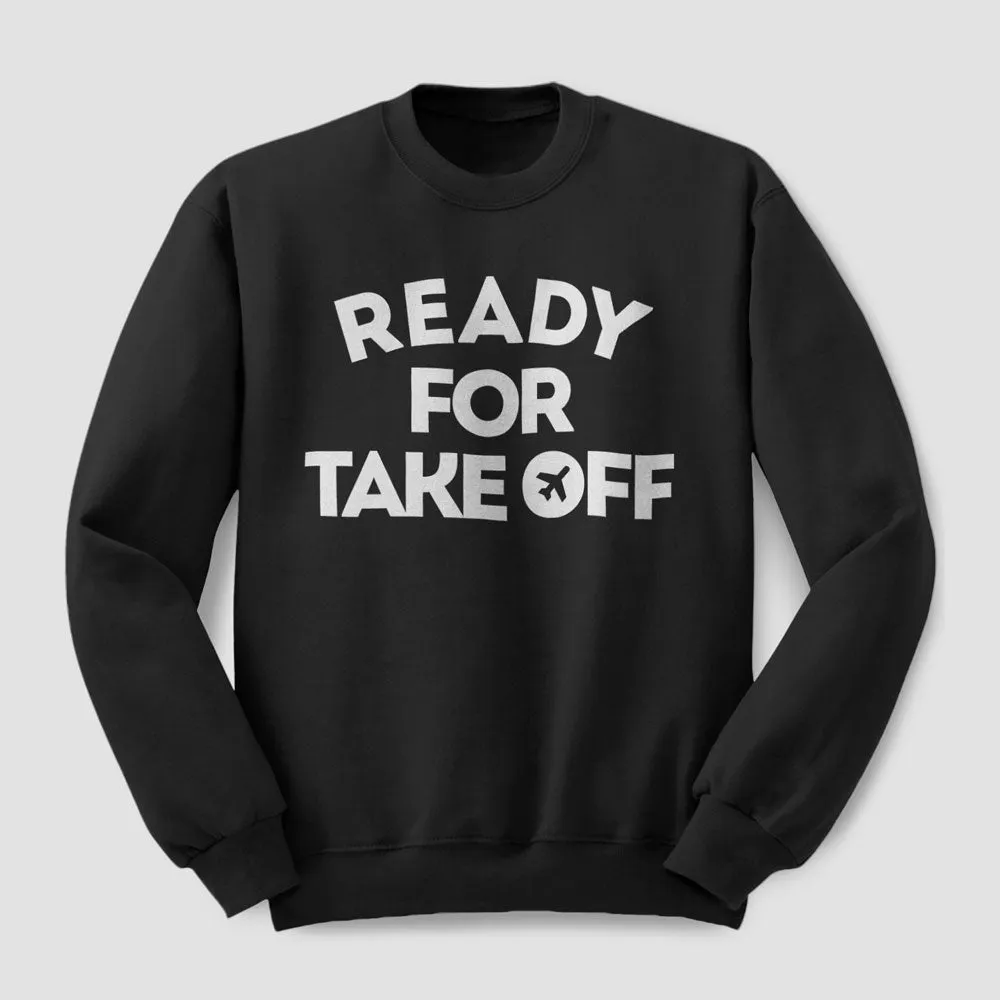 Ready for Take Off - Sweatshirt