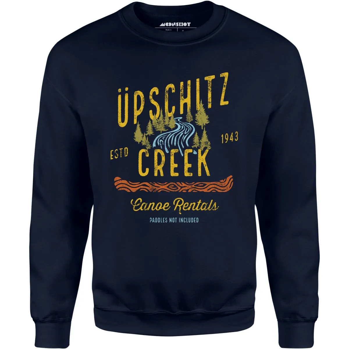 Upschitz Creek - Unisex Sweatshirt