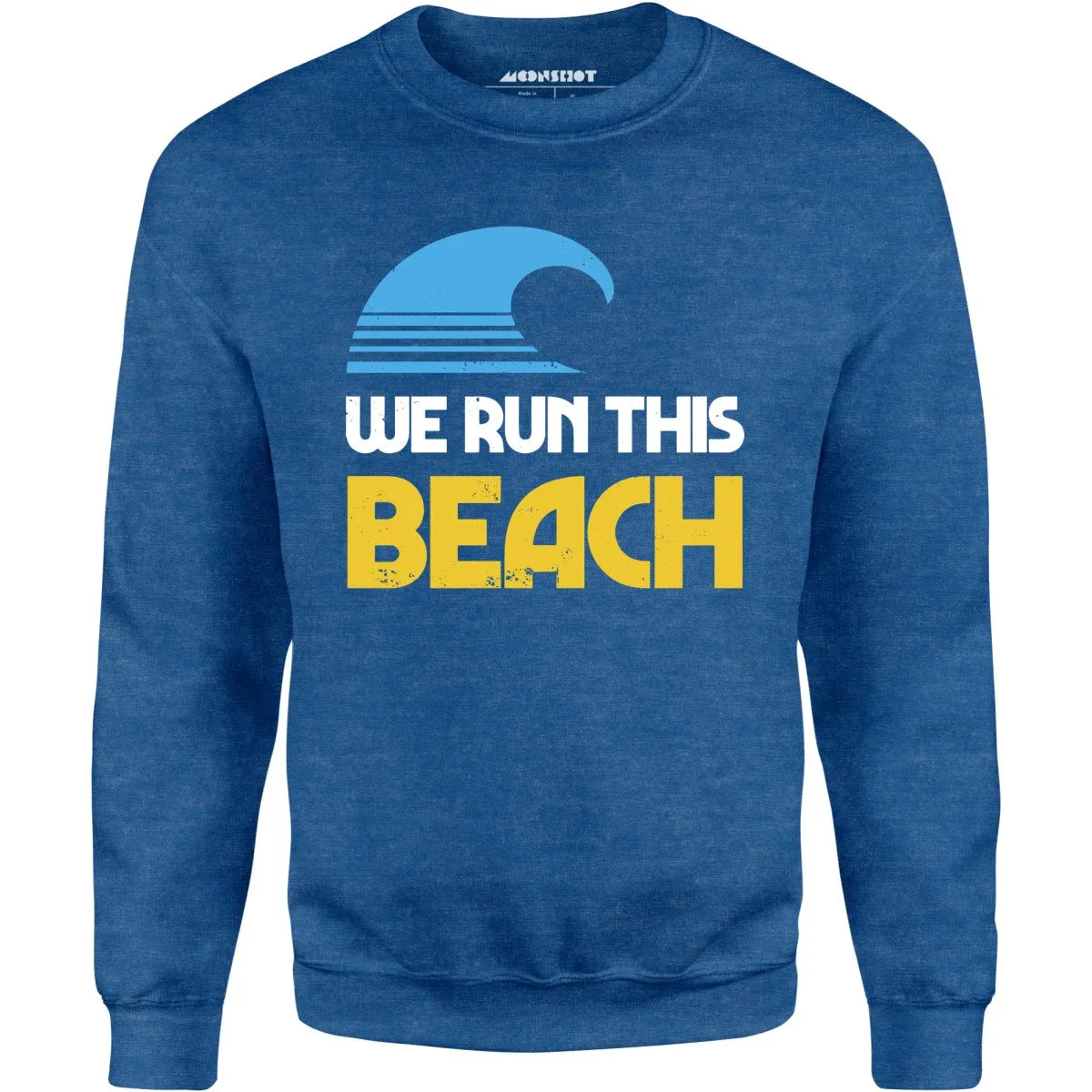 We Run This Beach - Unisex Sweatshirt